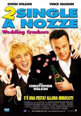 locandina del film 2 SINGLE A NOZZE - WEDDING CRASHERS