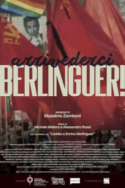 locandina del film ARRIVEDERCI BERLINGUER!