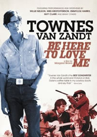 locandina del film BE HERE TO LOVE ME: A FILM ABOUT TOWNES VAN ZANDT