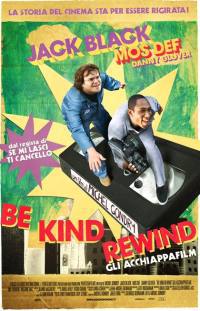 locandina del film BE KIND REWIND - GLI ACCHIAPPAFILM