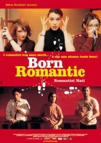 locandina del film BORN ROMANTIC - ROMANTICI NATI