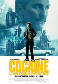 locandina del film COCAINE - LA VERA STORIA DI WHITE BOY RICK