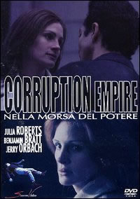 locandina del film CORRUPTION EMPIRE - NELLA MORSA DEL POTERE