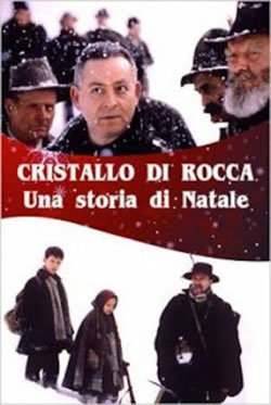 locandina del film CRISTALLO DI ROCCA - UNA STORIA DI NATALE