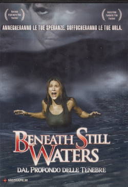 locandina del film BENEATH STILL WATERS - DAL PROFONDO DELLE TENEBRE