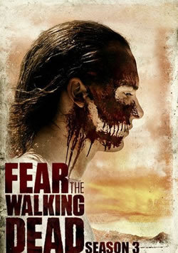 locandina del film FEAR THE WALKING DEAD - STAGIONE 3