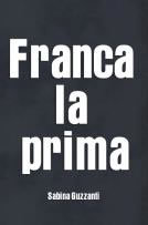 locandina del film FRANCA, LA PRIMA
