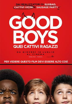 locandina del film GOOD BOYS - QUEI CATTIVI RAGAZZI