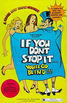 locandina del film IF YOU DON'T STOP IT YOU'LL GO BLIND!!!