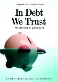 locandina del film IN DEBT WE TRUST: AMERICA BEFORE THE BUBBLE BURSTS