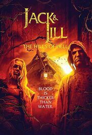 locandina del film JACK & JILL: THE HILLS OF HELL