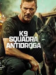 locandina del film K9 - SQUADRA ANTIDROGA