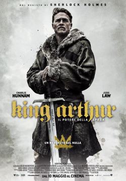 locandina del film KING ARTHUR - IL POTERE DELLA SPADA