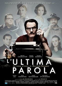 locandina del film L'ULTIMA PAROLA - LA VERA STORIA DI DALTON TRUMBO
