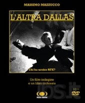 locandina del film L'ALTRA DALLAS - CHI HA UCCISO RFK?