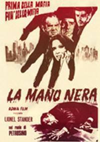 locandina del film LA MANO NERA - PRIMA DELLA MAFIA, PIU' DELLA MAFIA
