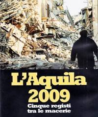 locandina del film L'AQUILA 2009 - CINQUE REGISTI TRA LE MACERIE