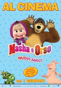 locandina del film MASHA E ORSO - NUOVI AMICI