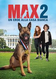 locandina del film MAX 2 - UN EROE ALLA CASA BIANCA