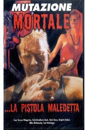 locandina del film MUTAZIONE MORTALE - LA PISTOLA MALEDETTA