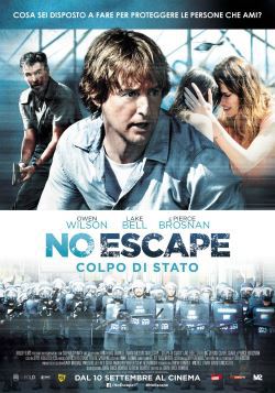 locandina del film NO ESCAPE: COLPO DI STATO