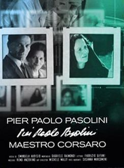 locandina del film PASOLINI MAESTRO CORSARO