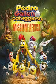 locandina del film PEDRO GALLETTO CORAGGIOSO: MISSIONE AFRICA