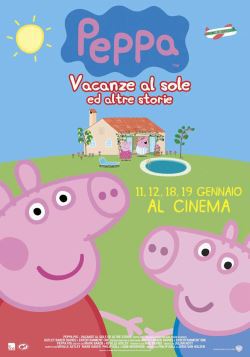 locandina del film PEPPA PIG, VACANZE AL SOLE E ALTRE STORIE