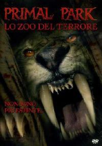 locandina del film PRIMAL PARK - LO ZOO DEL TERRORE