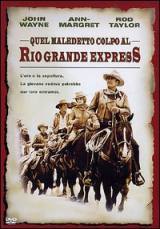 locandina del film QUEL MALEDETTO COLPO AL RIO GRANDE EXPRESS
