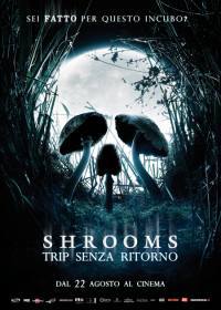 locandina del film SHROOMS - TRIP SENZA RITORNO