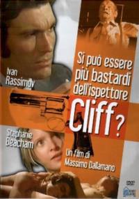 locandina del film SI PUO' ESSERE PIU' BASTARDI DELL'ISPETTORE CLIFF?