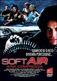 locandina del film SOFT AIR - ARIA COMPRESSA