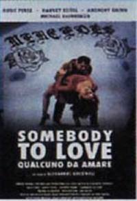 locandina del film QUALCUNO DA AMARE - SOMEBODY TO LOVE