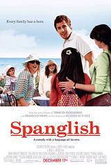 locandina del film SPANGLISH - QUANDO IN FAMIGLIA SONO IN TROPPI A PARLARE