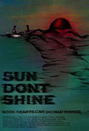 locandina del film SUN DON'T SHINE