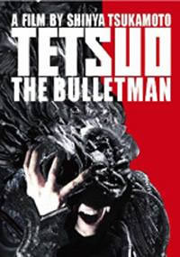locandina del film TETSUO THE BULLET MAN