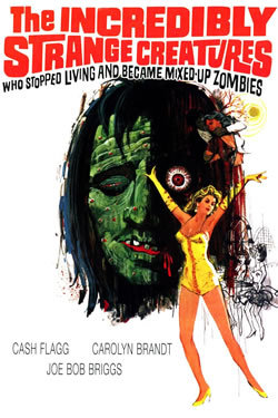 locandina del film THE INCREDIBLY STRANGE CREATURES WHO STOPPED LIVING AND BECAME MIXED-UP ZOMBIES