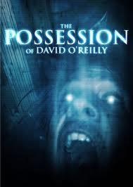 locandina del film THE POSSESSION OF DAVID O'REILLY