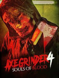 locandina del film AXEGRINDER 4: SOULS OF BLOOD