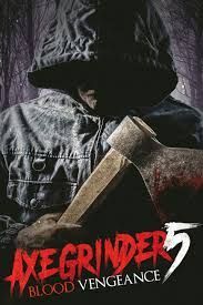locandina del film AXEGRINDER 5: BLOOD VENGEANCE