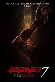 locandina del film AXEGRINDER 7: NEW BLOOD