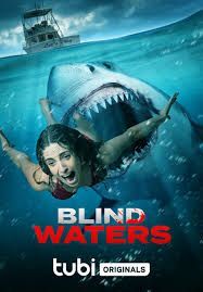 locandina del film BLIND WATERS - TERRORE DAGLI ABISSI