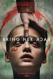 locandina del film BRING HER BACK - TORNA DA ME