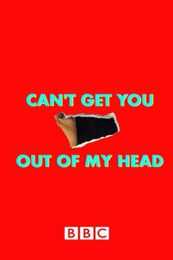 locandina del film CANT GET YOU OUT OF MY HEAD