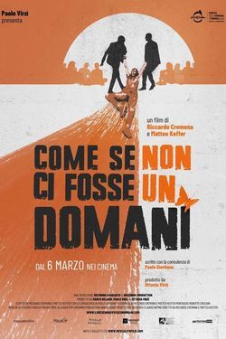 locandina del film COME SE NON CI FOSSE UN DOMANI (2025)