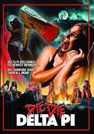 locandina del film DIE DIE DELTA PI