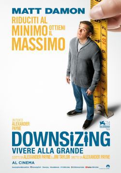 locandina del film DOWNSIZING - VIVERE ALLA GRANDE