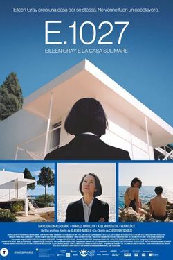 locandina del film E.1027 - EILEEN GRAY E LA CASA SUL MARE