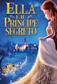 locandina del film ELLA E IL PRINCIPE SEGRETO